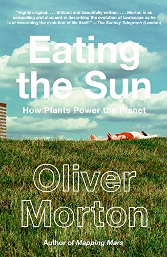 cover image Eating the Sun: How Plants Power the Planet
