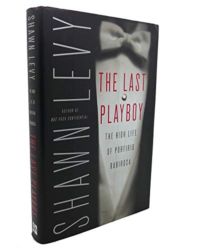 cover image The Last Playboy: The High Life of Porfirio Rubirosa
