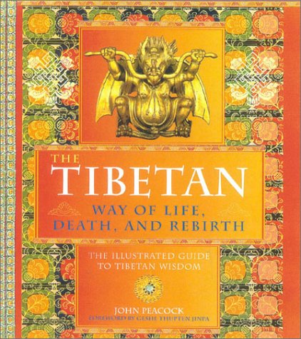 cover image The Tibetan Way of Life, Death and Rebirth: The Illustrated Guide to Tibetan Wisdom