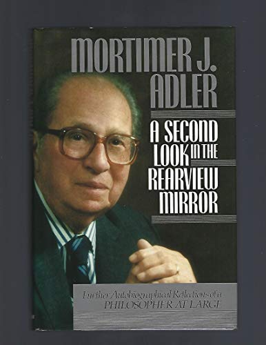cover image A Second Look in the Rearview Mirror: Further Autobiographical Reflections of a Philosopher at Large