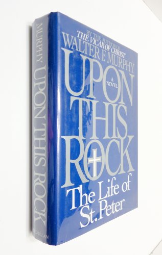 cover image Upon This Rock: The Life of St. Peter