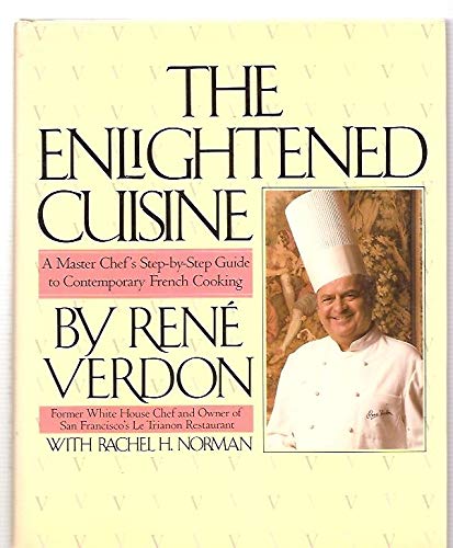 cover image The Enlightened Cuisine: A Master Chef's Step-By-Step Guide to Contemporary French Cooking