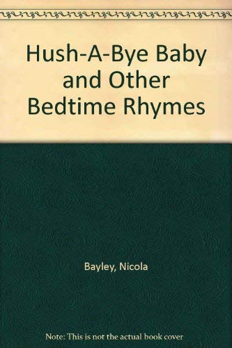 cover image Hush-A-Bye Baby and Other Bedtime Rhymes