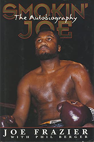 cover image Smokin' Joe: The Autobiography of a Heavyweight Champion of the World, Smokin' Joe Frazier