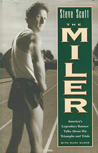 cover image The Miler: America's Legendary Runner Talks about His Triumphs and Trials