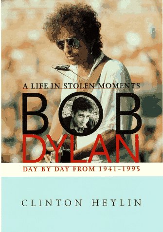 cover image Bob Dylan: A Life in Stolen Moments Day by Day, 1941-1995