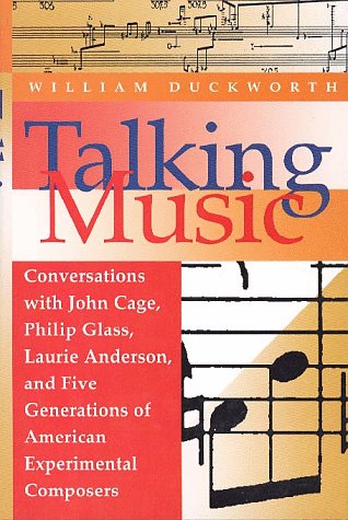 cover image Talking Music: Conversations with John Cage, Philip Glass, Laurie Anderson, and Five Generations of American Experi