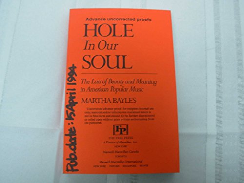 cover image Hole in Our Soul: The Loss of Beauty and Meaning in American Popular Music