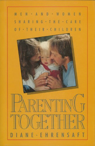 cover image Parenting Together: Men and Women Sharing the Care of Their Children