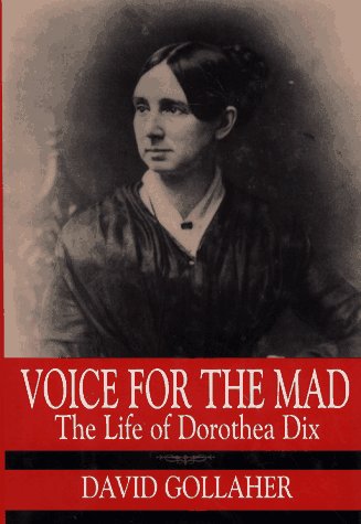 cover image Voice for the Mad: The Life of Dorothea Dix
