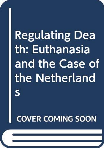 cover image Regulating Death: Euthanasia and the Case of the Netherlands