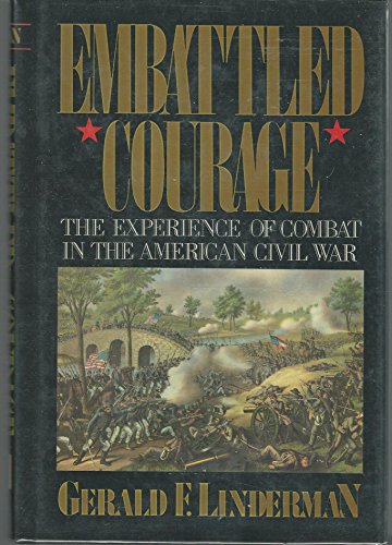 cover image Embattled Courage: The Experience of Combat in the American Civil War