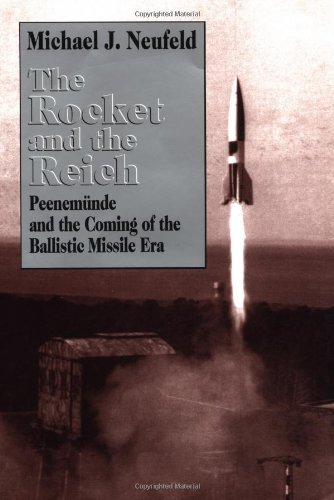 cover image Rocket and the Reich: Peenemunde and the Comming of the Ballistic Missile Era