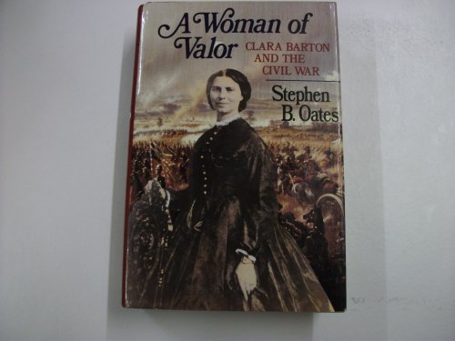 cover image A Woman of Valor: Clara Barton and the Civil War