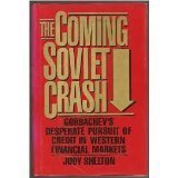cover image The Coming Soviet Crash: Gorbachev's Desperate Pursuit of Credit in Western Financial Markets