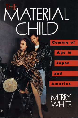 cover image The Material Child: Coming of Age in Japan and America
