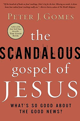 cover image The Scandalous Gospel of Jesus: What's So Good About the Good News?