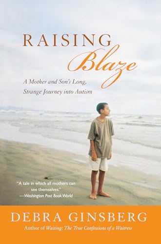 cover image RAISING BLAZE: Bringing Up an Extraordinary Son in an Ordinary World