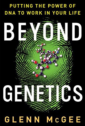 cover image Beyond Genetics: Putting the Power of DNA to Work in Your Life