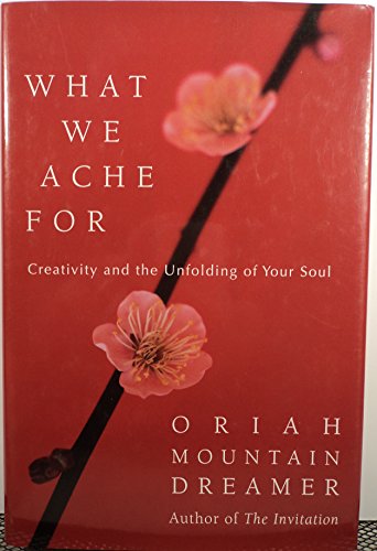 cover image WHAT WE ACHE FOR: Creativity and the Unfolding of Your Soul
