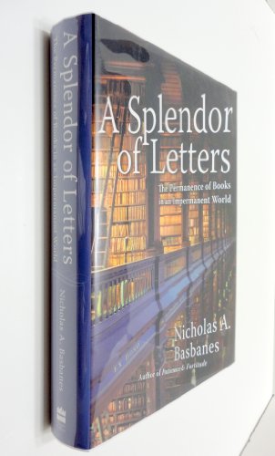 cover image A SPLENDOR OF LETTERS: The Permanence of Books in an Impermanent World