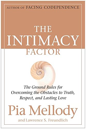 cover image THE INTIMACY FACTOR: The Ground Rules for Overcoming Obstacles to Truth, Respect and Lasting Love