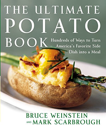 cover image THE ULTIMATE POTATO BOOK: Hundreds of Ways to Turn America's Side Dish into a Meal