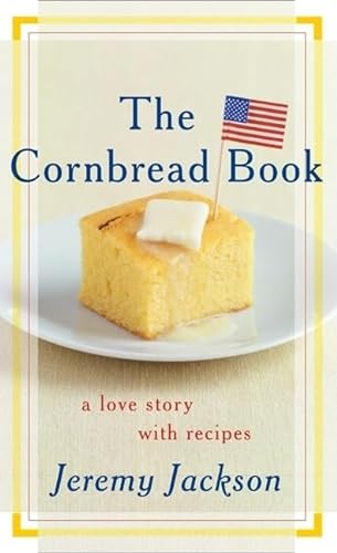 cover image The Cornbread Book: A Love Story with Recipes