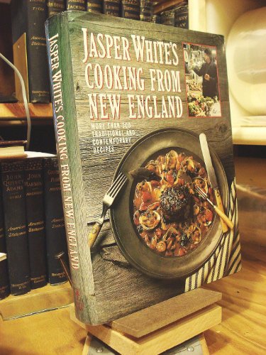 cover image Jasper White's Cooking from New England: More Than 300 Traditional and Contemporary Recipes