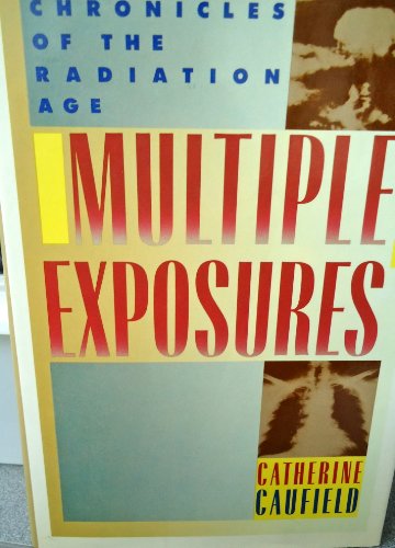 cover image Multiple Exposures: Chronicles of the Radiation Age