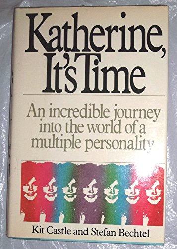 cover image Katherine, It's Time: An Incredible Journey Into the World of a Multiple Personality