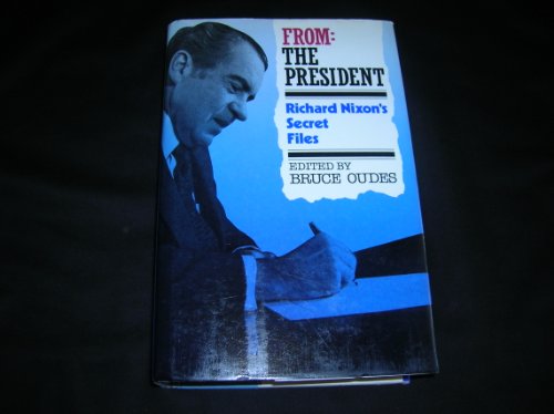 cover image From the President: Richard Nixon's Secret Files