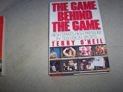 cover image The Game Behind the Game: High Pressure, High Stakes in Television Sports