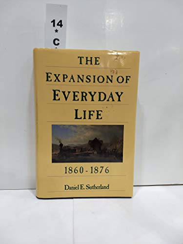 cover image The Expansion of Everyday Life, 1860-1876