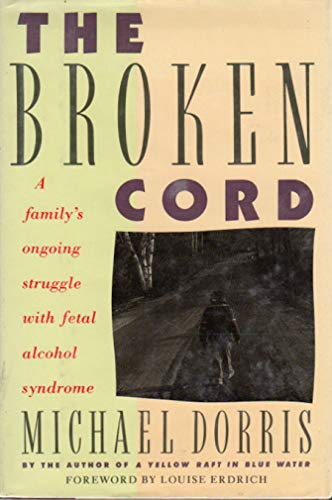 cover image The Broken Cord: A Family's Ongoing Struggle with Fetal Alcohol Syndrome