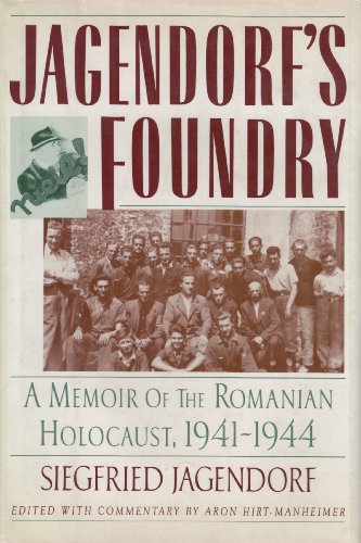 cover image Jagendorf's Foundry: Memoir of the Romanian Holocaust, 1941-1944