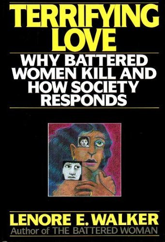 cover image Terrifying Love: Why Battered Women Kill and How Society Responds