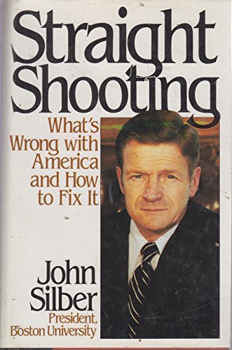 cover image Straight Shooting: What's Wrong with America and How to Fix It