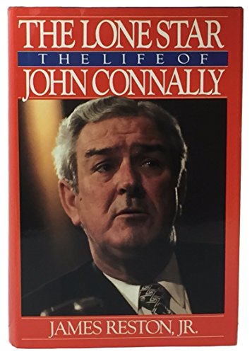 cover image The Lone Star: The Life of John Connally