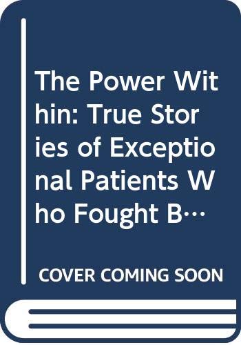 cover image The Power Within: True Stories of Exceptional Patients Who Fought Back with Hope