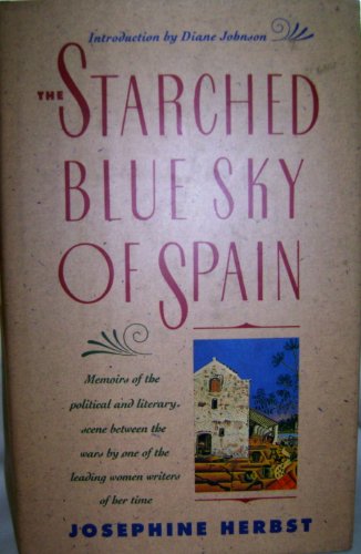 cover image The Starched Blue Sky of Spain, and Other Memoirs: Memoirs of a Woman's Literary and Political Life..