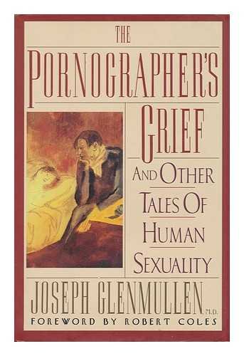 cover image The Pornographer's Grief: And Other Tales of Human Sexuality