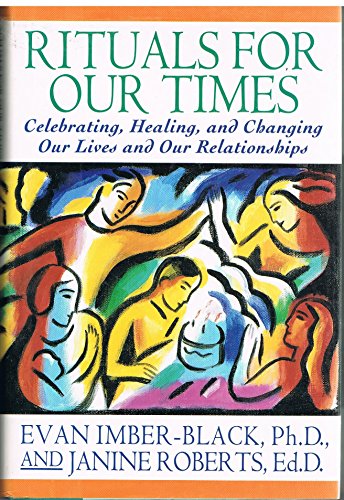 cover image Rituals for Our Times: Celebrating, Healing, and Changing Our Lives and Our Relationships
