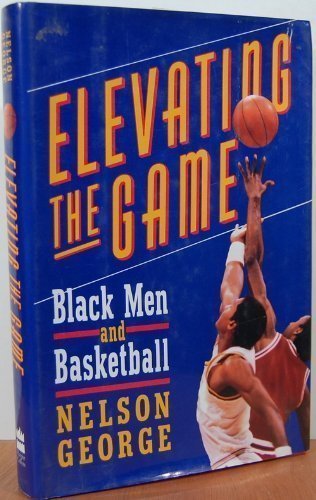 cover image Elevating the Game: Black Men and Basketball