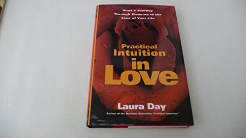 cover image Practical Intuition in Love: Start a Journey Through Pleasure to the Love of Your Life