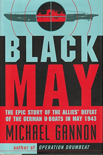 cover image Black May: The Epic Story of the Allies' Defeat of the German U-Boats in May 1943