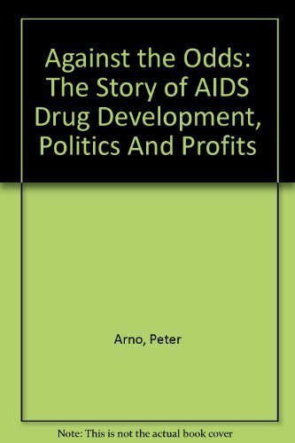 cover image Against the Odds: The Story of AIDS Drug Development, Politics, and Profits