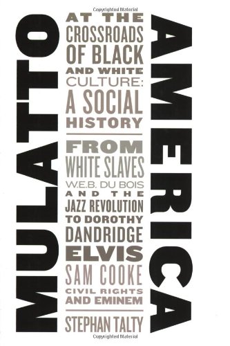 cover image MULATTO AMERICA: At the Crossroads of Black and White Culture: A Social History