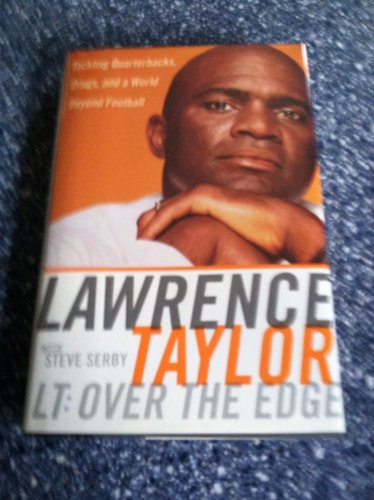 cover image LT: OVER THE EDGE: Tackling Quarterbacks, Drugs, and a World Beyond Football