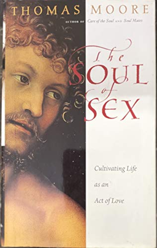 cover image The Soul of Sex: Cultivating Life as an Act of Love